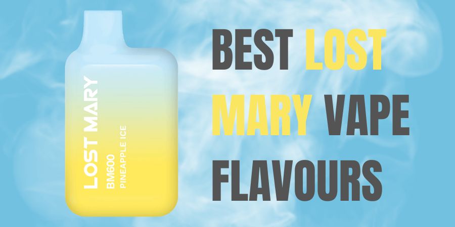 Best Lost Mary Vape Flavours Best Lost Mary Vape Flavours